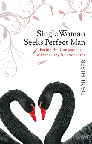 Single Woman Seeks Perfect Man: Experiencing the Consequences of